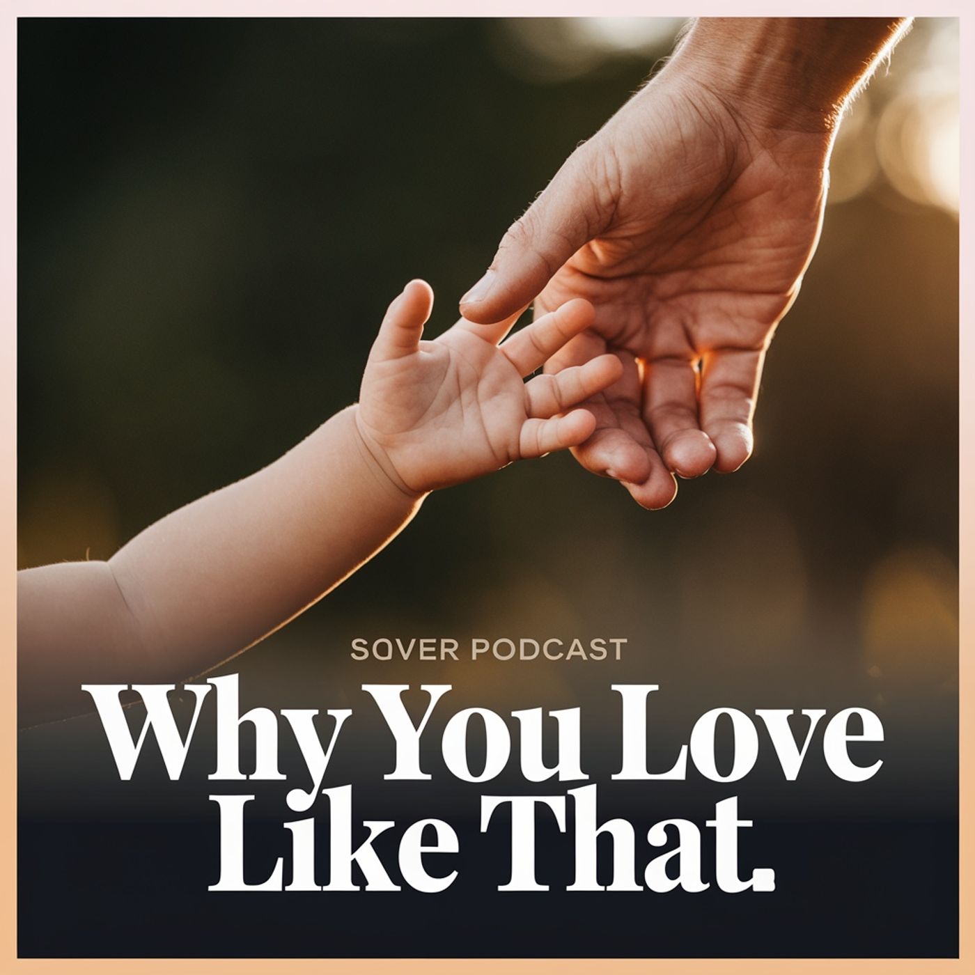 Why You Love Like That