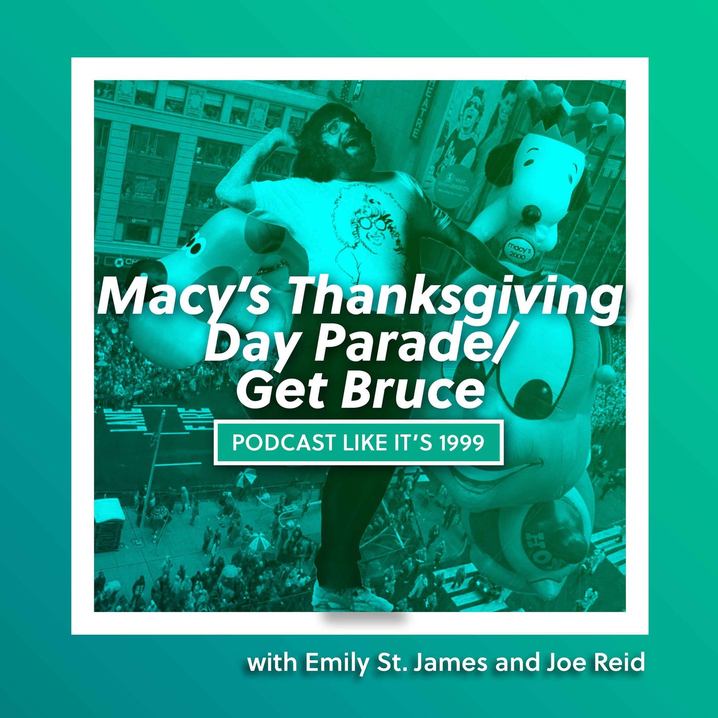 252: Macy's Thanksgiving Day Parade with Emily St. James and Get bruce with Joe Reid