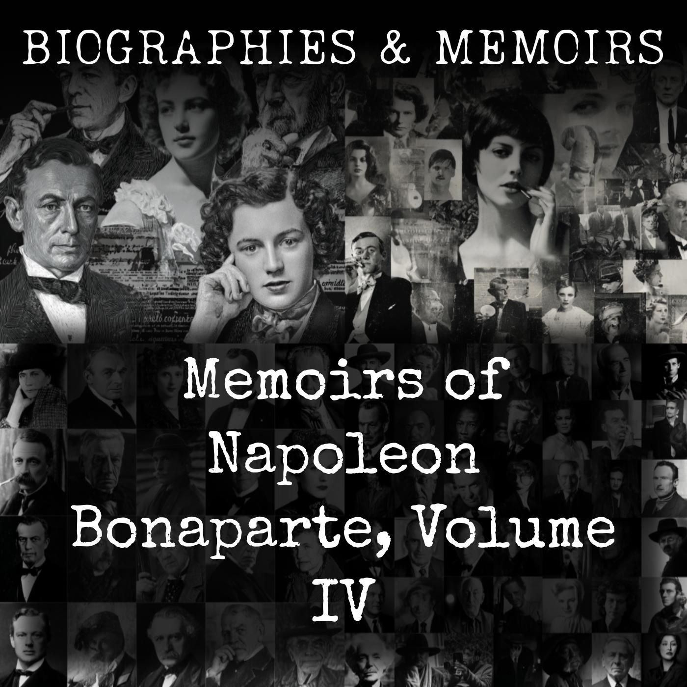 Memoirs of Napoleon Bonaparte, Volume IV podcast artwork
