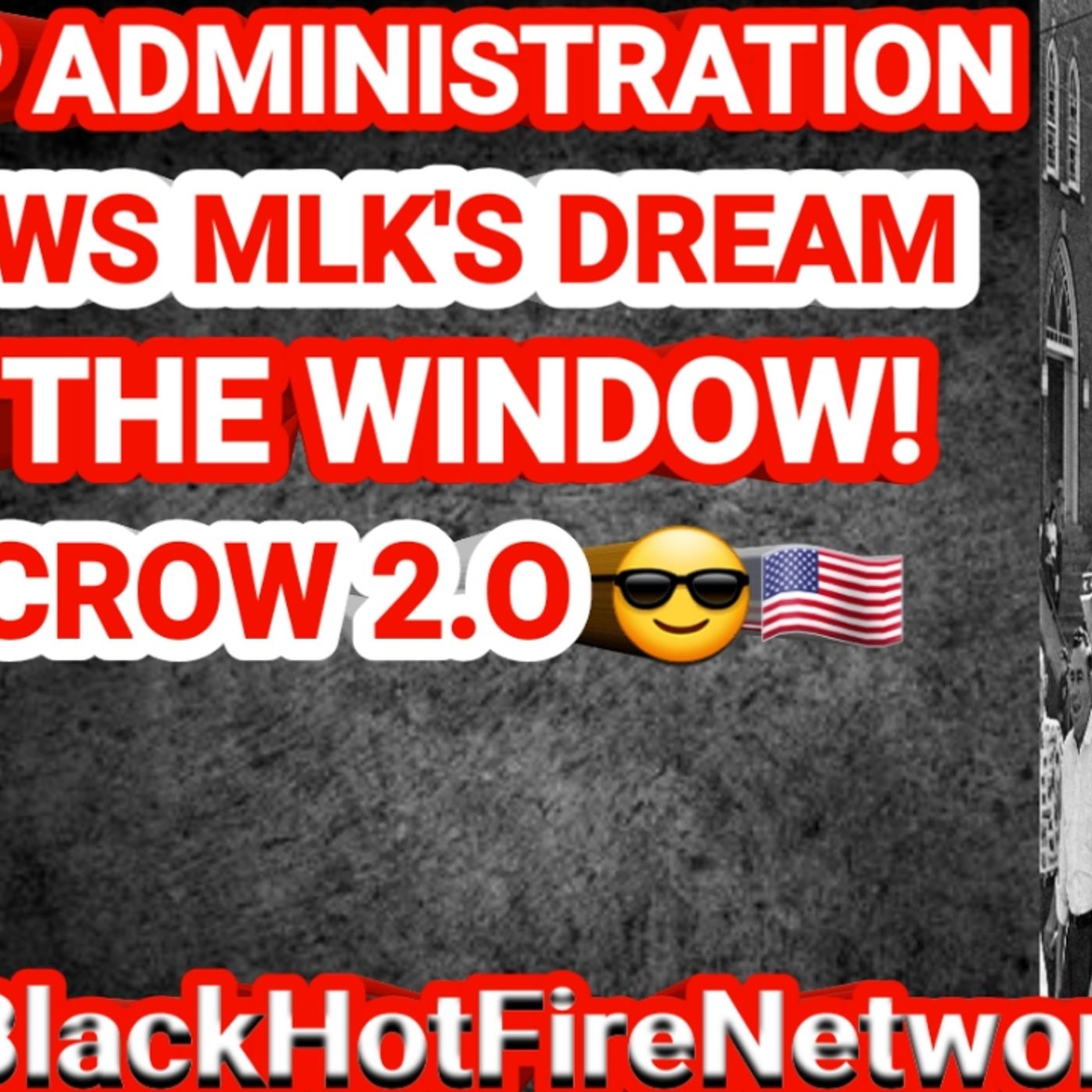 TRUMP ADMINISTRATION THROWS MLK'S DREAM OUT THE WINDOW! JIM CROW 2.0 episode artwork