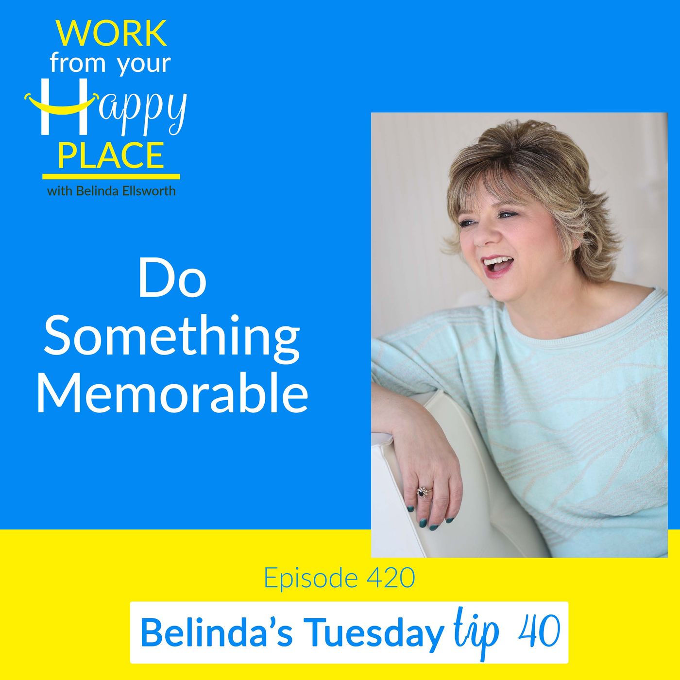 Work From Your Happy Place with Belinda Ellsworth