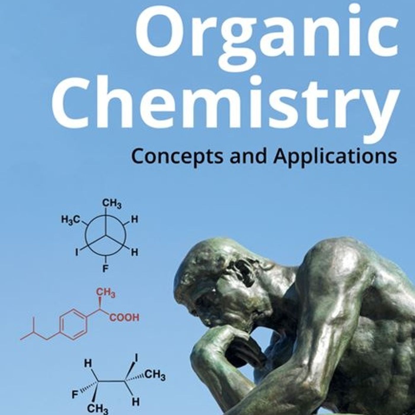 Organic Chemistry: Concepts and Applications
