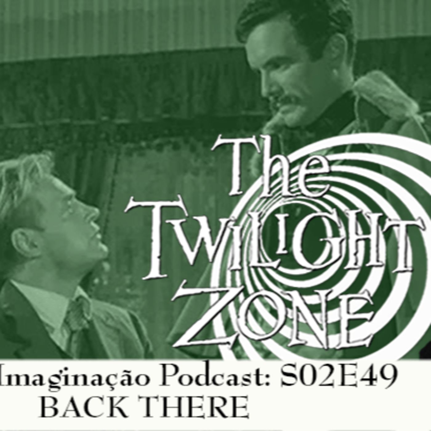 Além da Imaginação Podcast: S02E49 Back There episode artwork