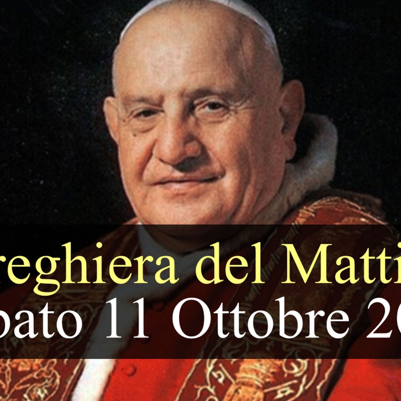 Preghiera del Mattino SABATO 11 OTTOBRE 2025 ❤️ Lodi Mattutine Memoria San Giovanni XXIII, Papa