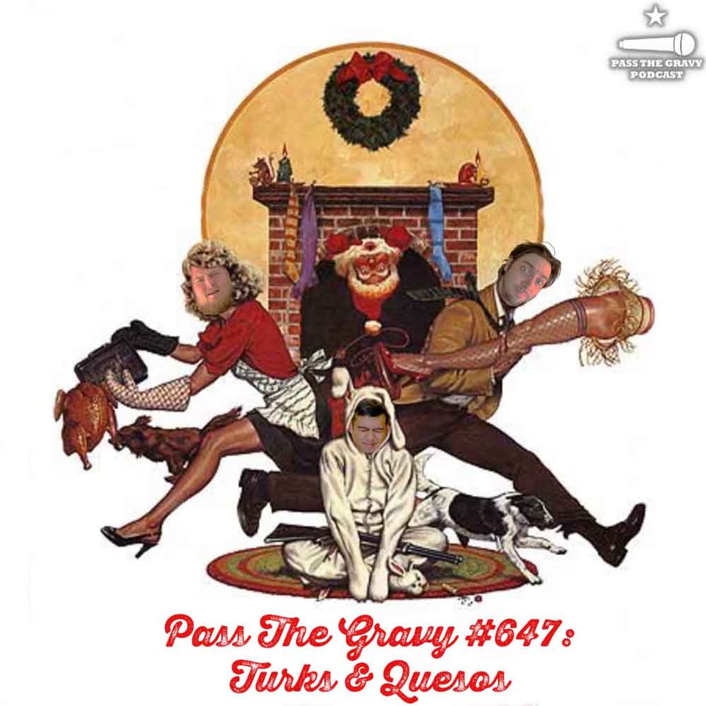 Pass The Gravy #647: Turks & Quesos
