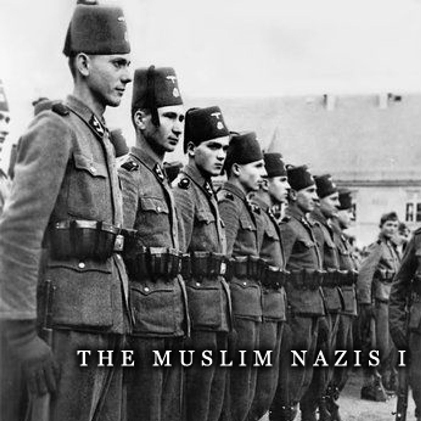 The Muslim Nazis I: Early Adventures with Imperial German Islamophilia