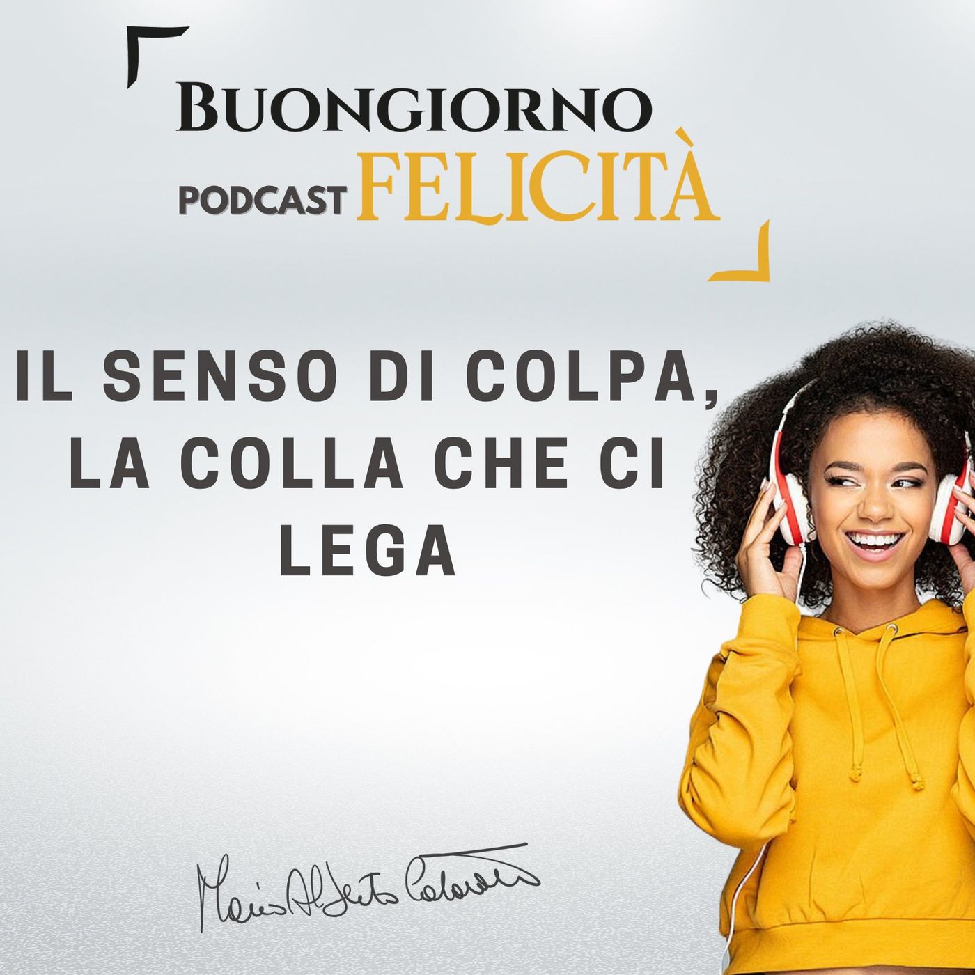 #985 - Il senso di colpa, la colla che ci lega | Buongiorno Felicità episode artwork