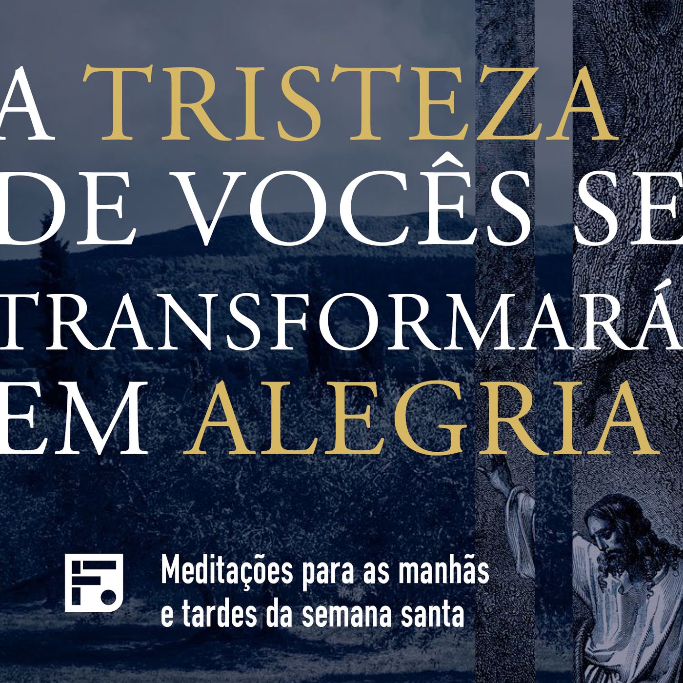 A tristeza de vocês se transformará em alegria