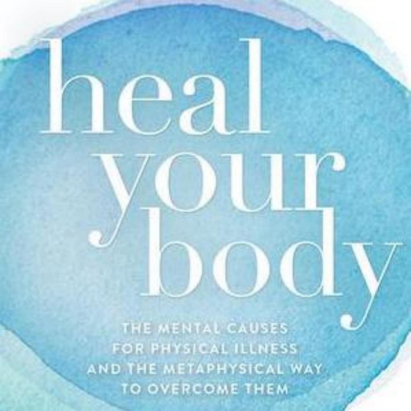 Unlocking the Power of Healing: A Journey with Louise L. Hay's 'Heal Your Body'