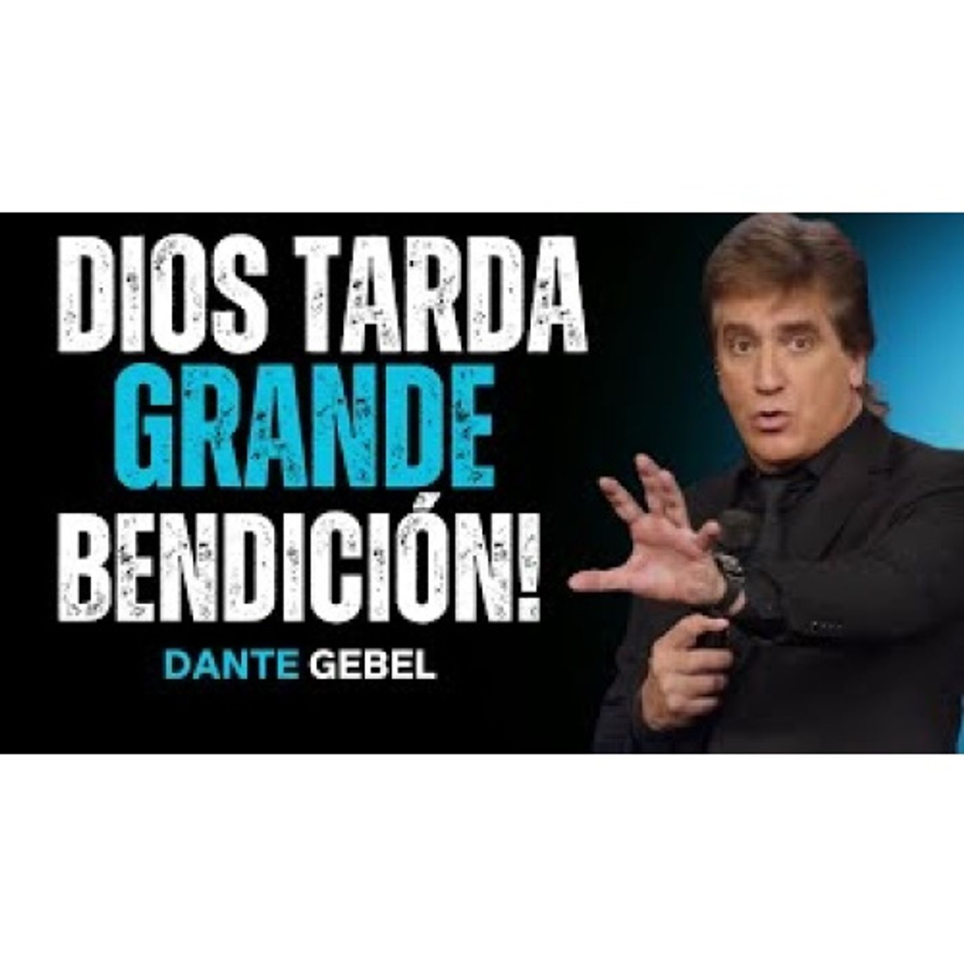 Cuanto Más DIOS Tarda, Más GRANDE Será Tu BENDICIÓN! - Predicas de Dante Gebel episode artwork