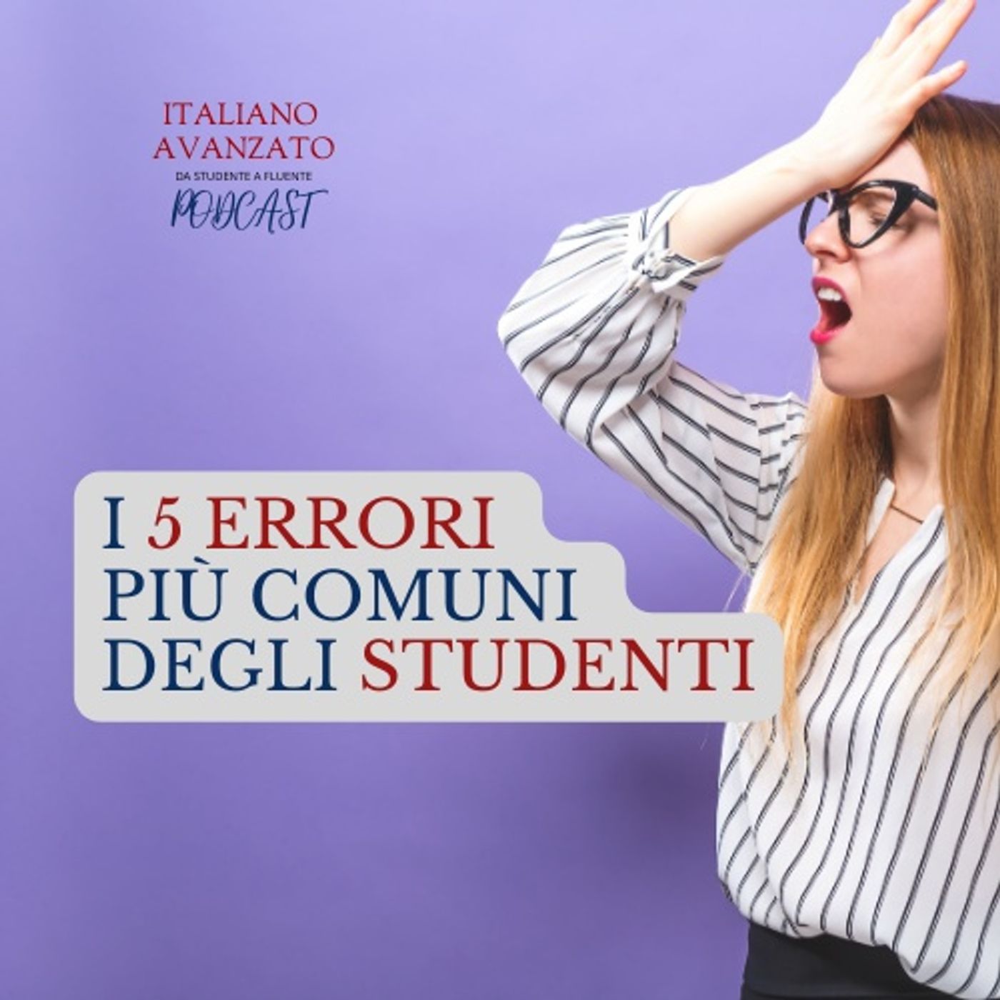 I 5 errori più comuni in lingua italiana fatti dagli studenti episode artwork