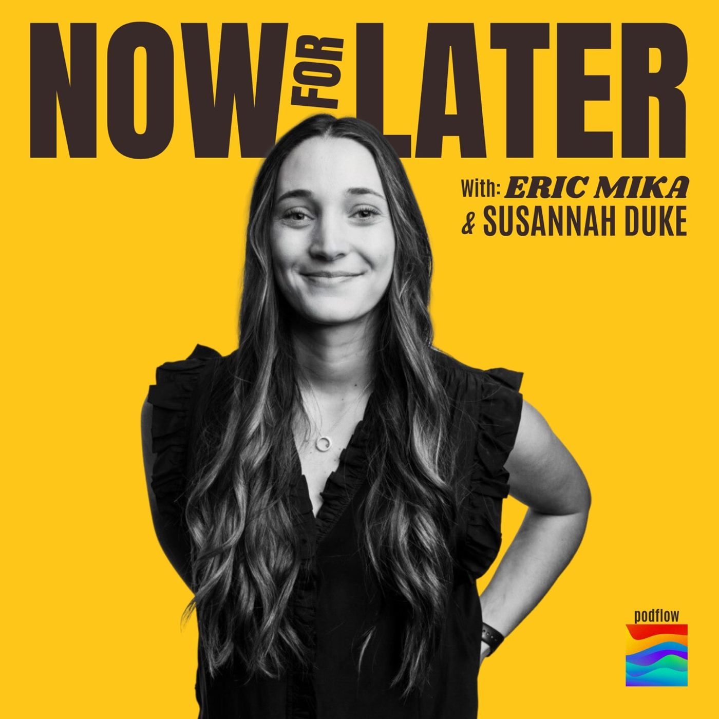 Now For Later with Eric Mika