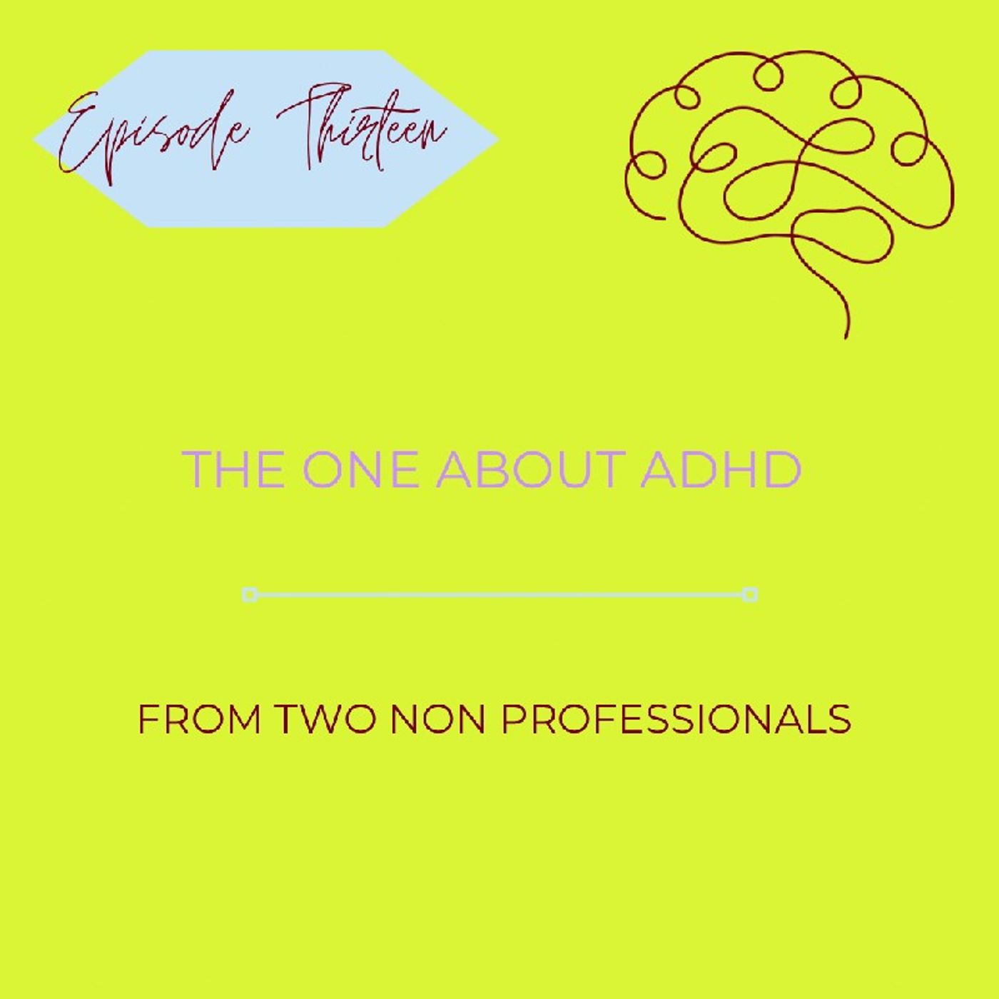 Episode 13 -The one about ADHD episode artwork