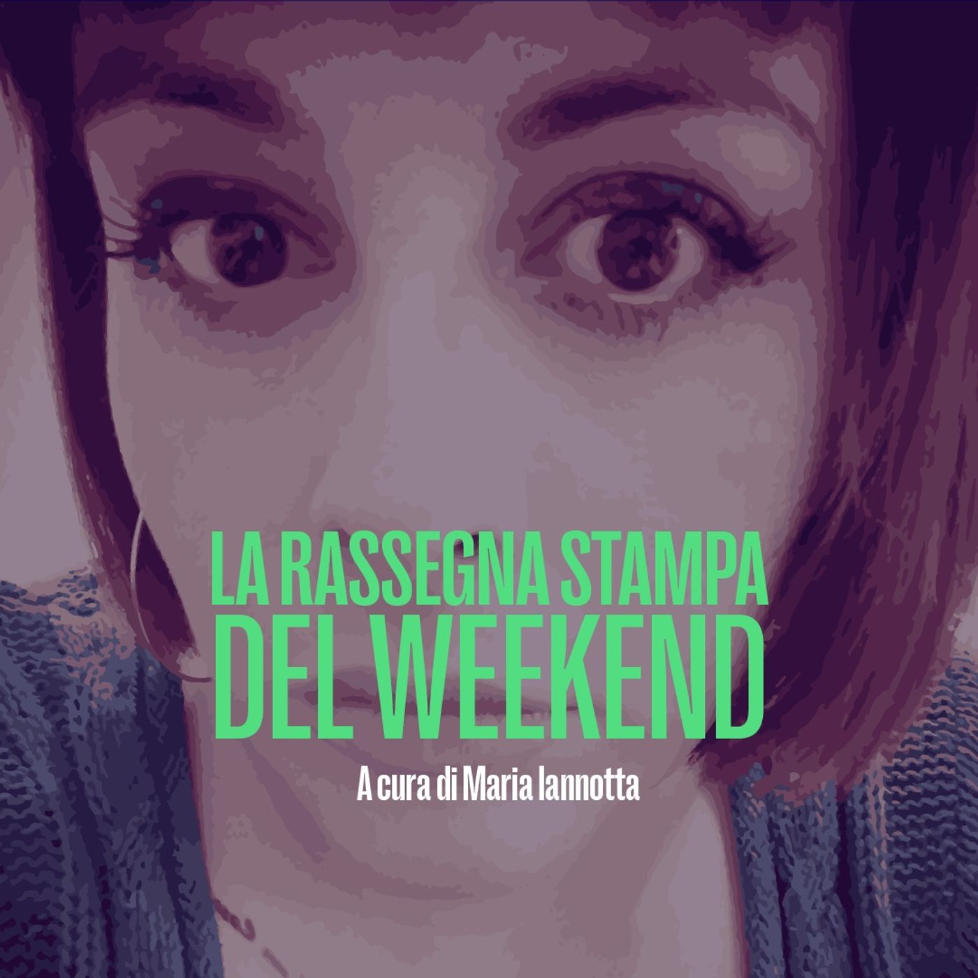La rassegna del weekend - Maria Iannotta