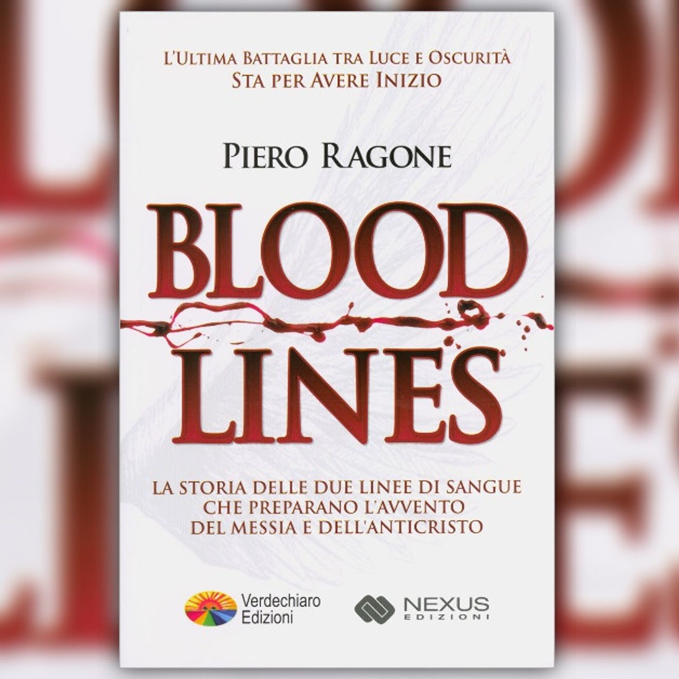 PIERO RAGONE - BLOOD LINES.LINEE DI SANGUE ALIENO -La storia delle due linee di sangue che preparano l'avvento del messia e dell'anticristo episode artwork
