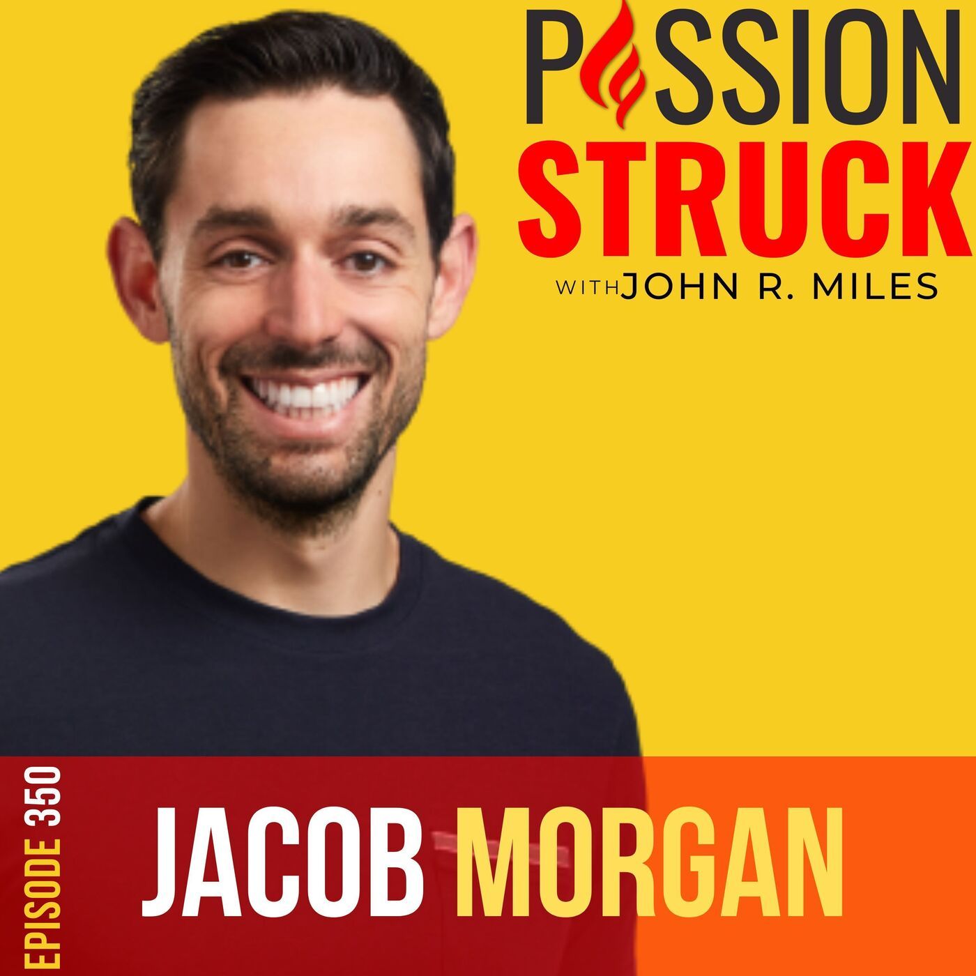 Jacob Morgan on the Vital Power of Leading With Vulnerability (Part 1) EP 350
