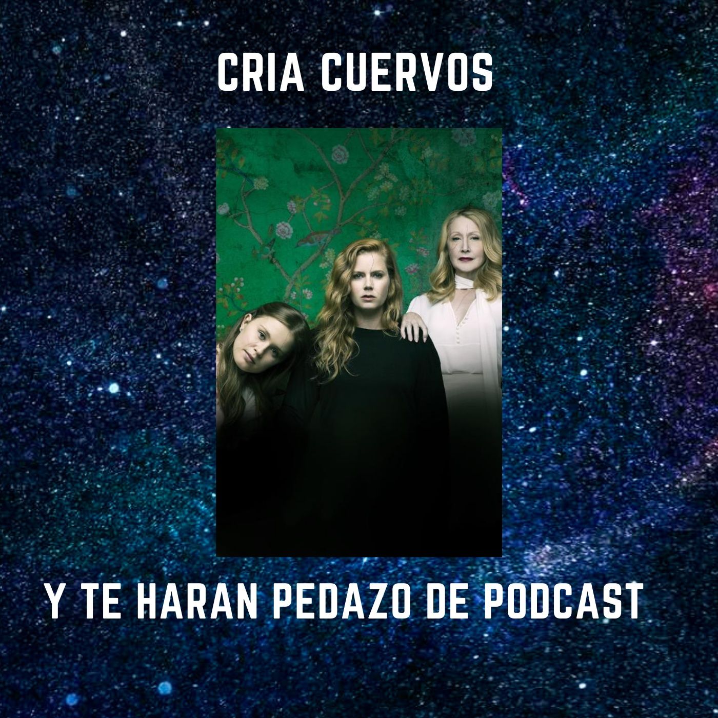 Cría cuervos y te harán pedazo de podcast episode artwork