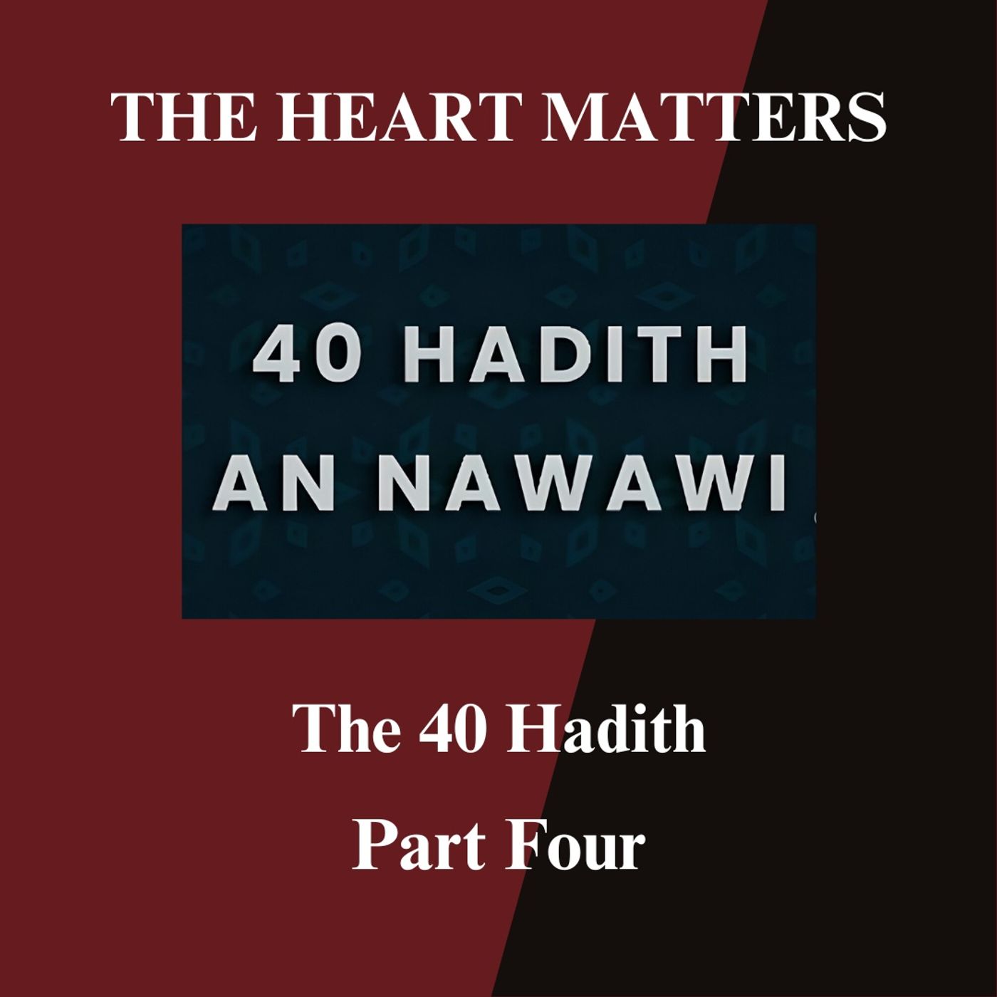 The Forty Hadith of Imam Nawawi Part Four The Forty Hadith of Imam Nawawi Part Four