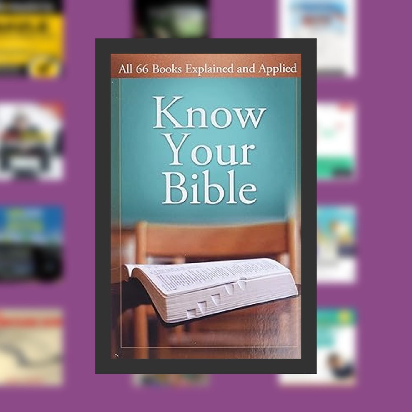 Download PDF Know Your Bible: All 66 Books Explained and Applied (Value Books) By  Paul Kent (Author)  Full Episode episode artwork