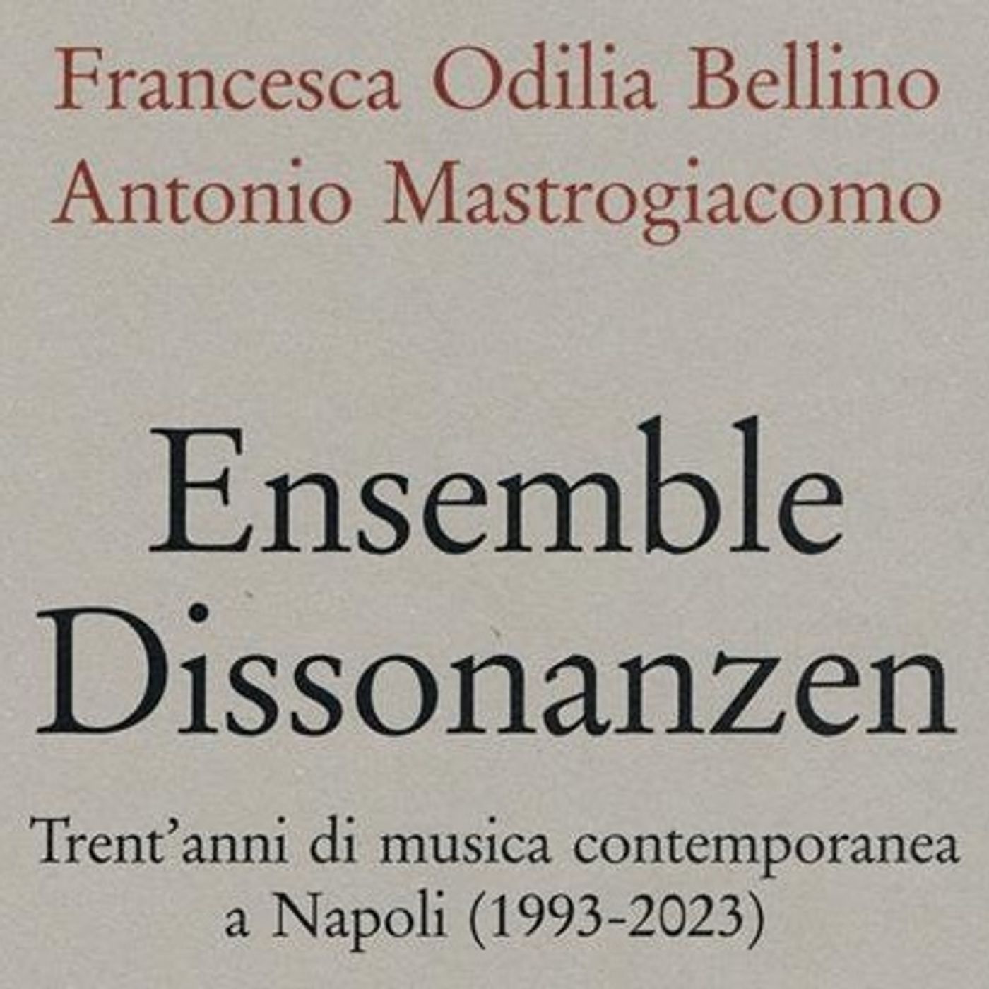 Francesca Odilia Bellino, Antonio Mastrogiacomo "Ensemble Dissonanzen"