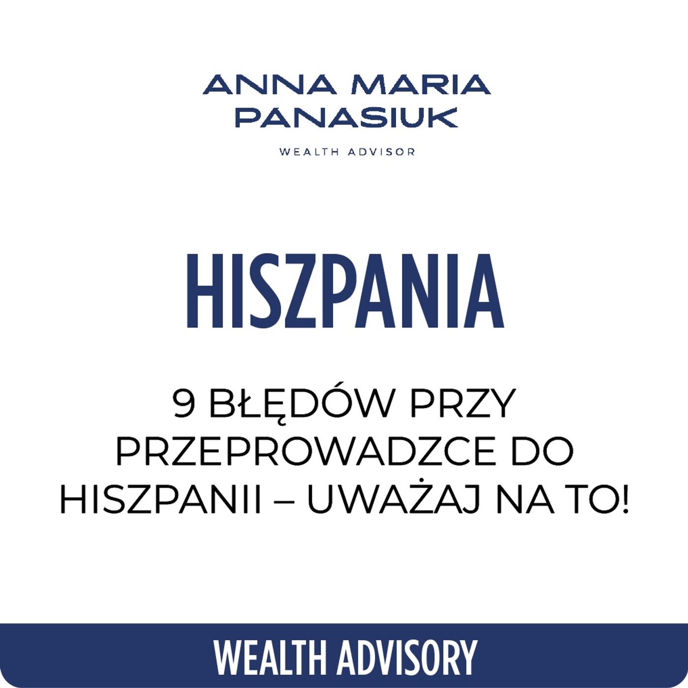 NO 105. 9 błędów przy przeprowadzce do HISZPANII – uważaj na to! | Anna Maria Panasiuk episode artwork