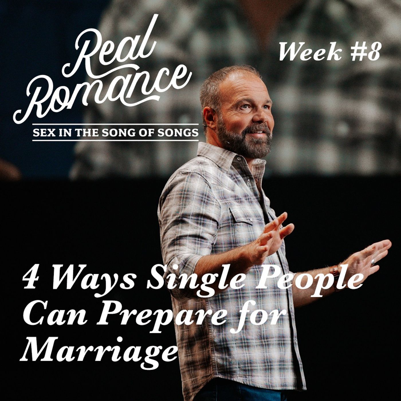 Real Romance #8 - 4 Ways Single People Can Prepare for Marriage