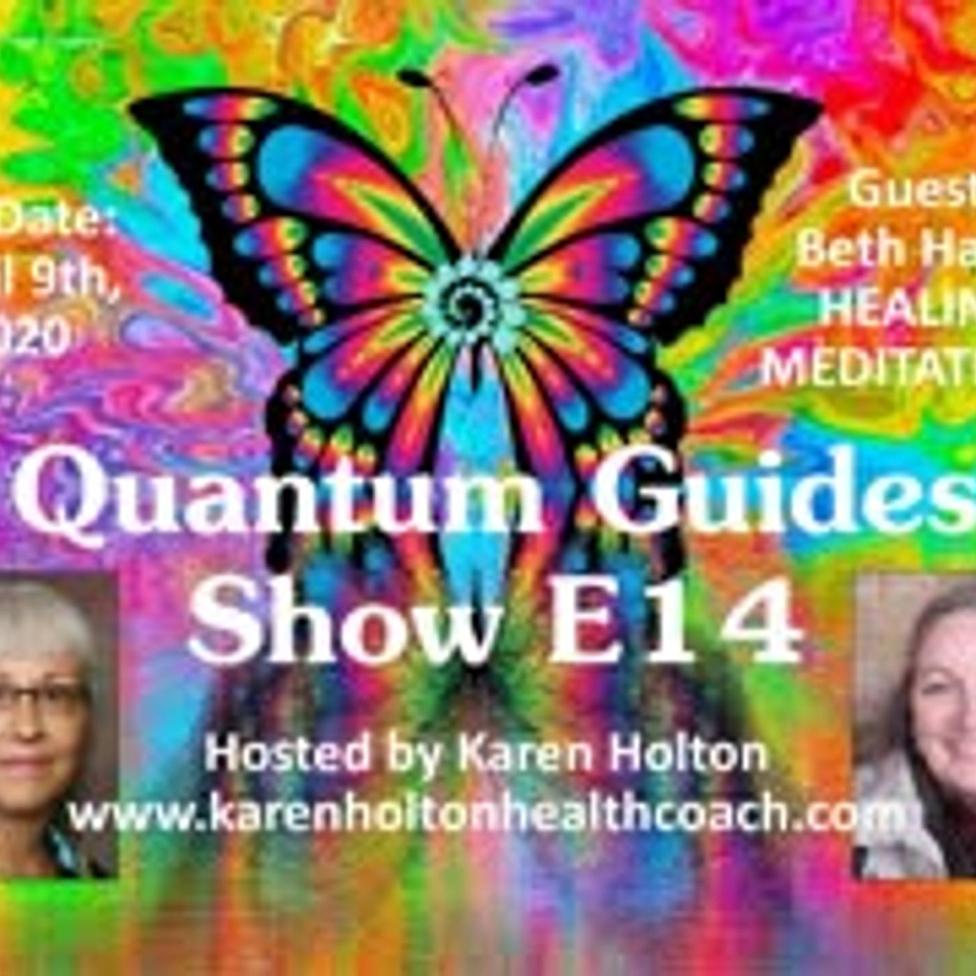 Quantum Guides Show E14 - Beth Haley & HEALING MEDITATIONS