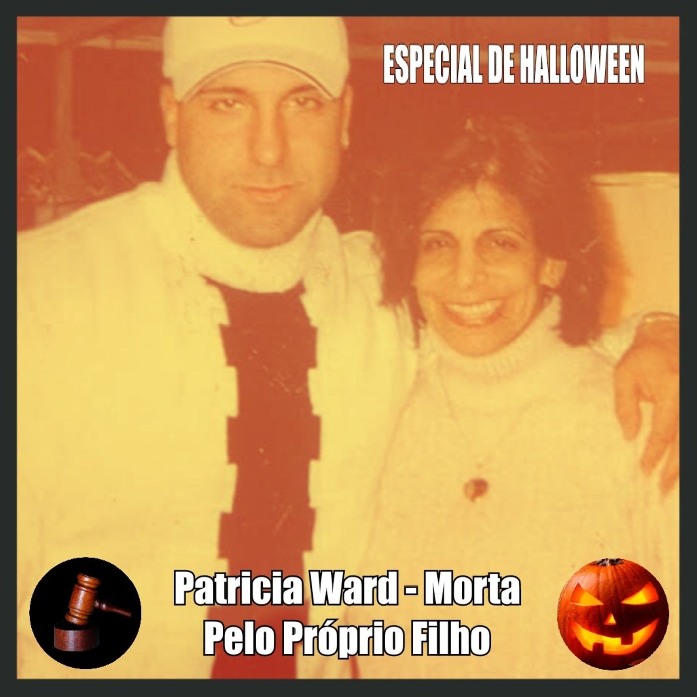 HALLOWEEN DO JÚRI - Patricia Ward: Morta Pelo Próprio Filho episode artwork