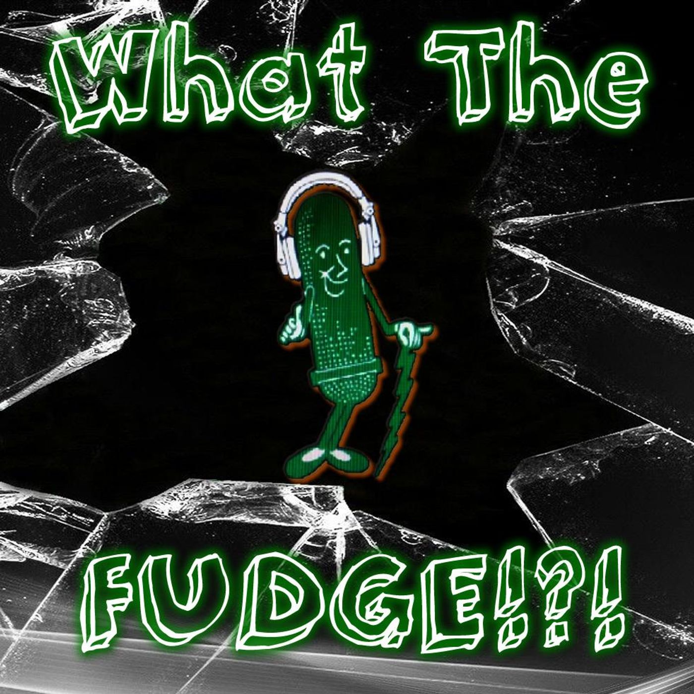 WhatTheFudgePodcast!?!