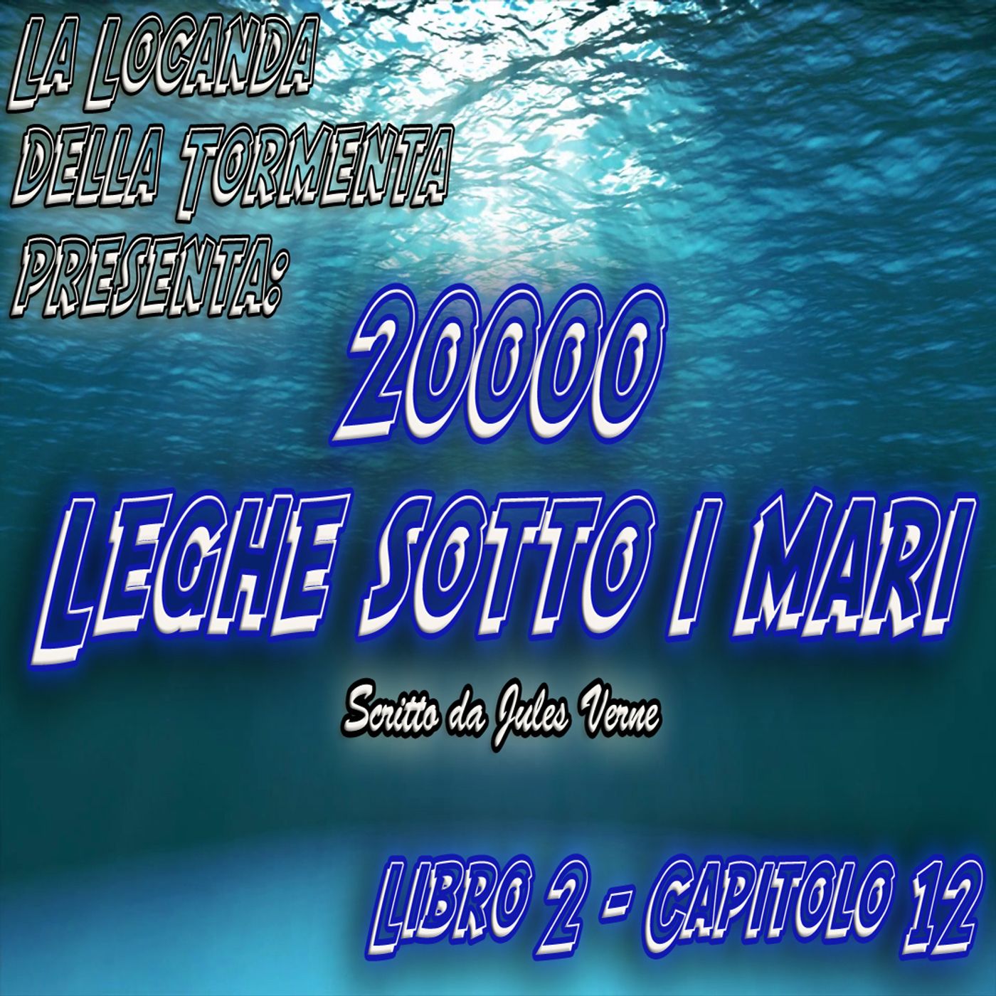 20000 Leghe sotto i mari - Parte 2 - Capitolo 12