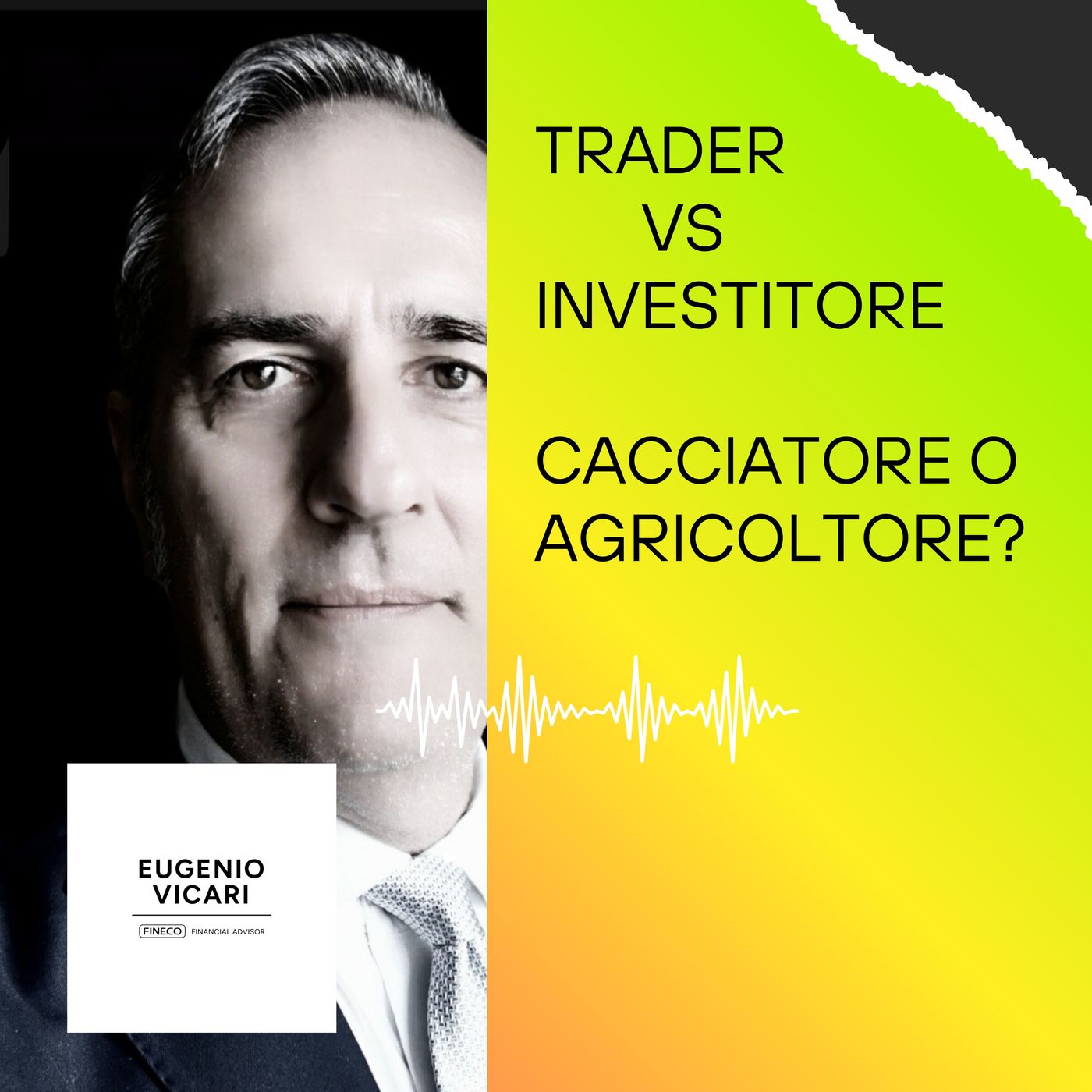 Ep. 58 - Trader vs Investitore. Cacciatore o Agricoltore negli investimenti?