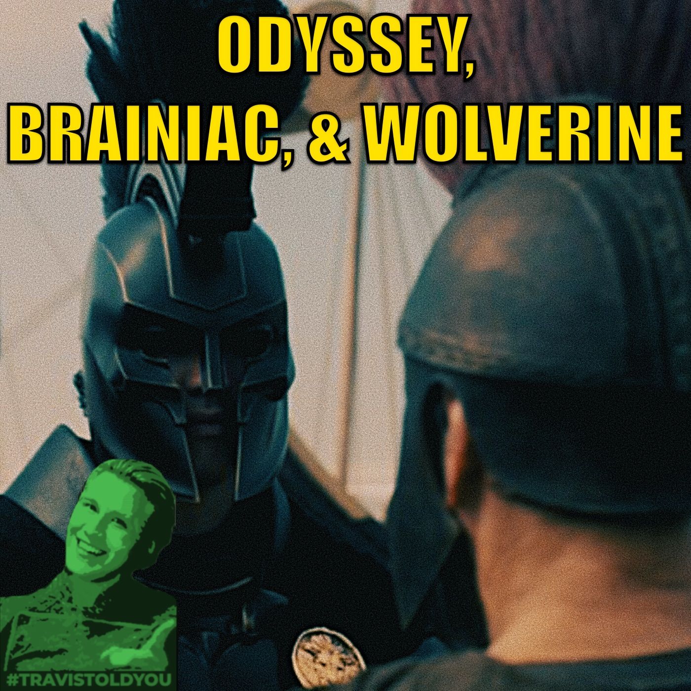 The Odyssey Trailer, Brainiac Cast, Solo Wolverine Film? : Travis Told You