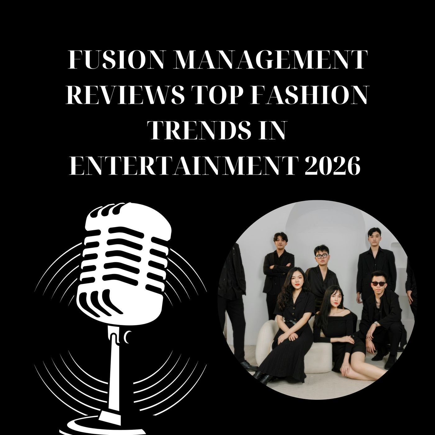 Fusion Management Reviews Top Fashion Trends in Entertainment 2026 episode artwork