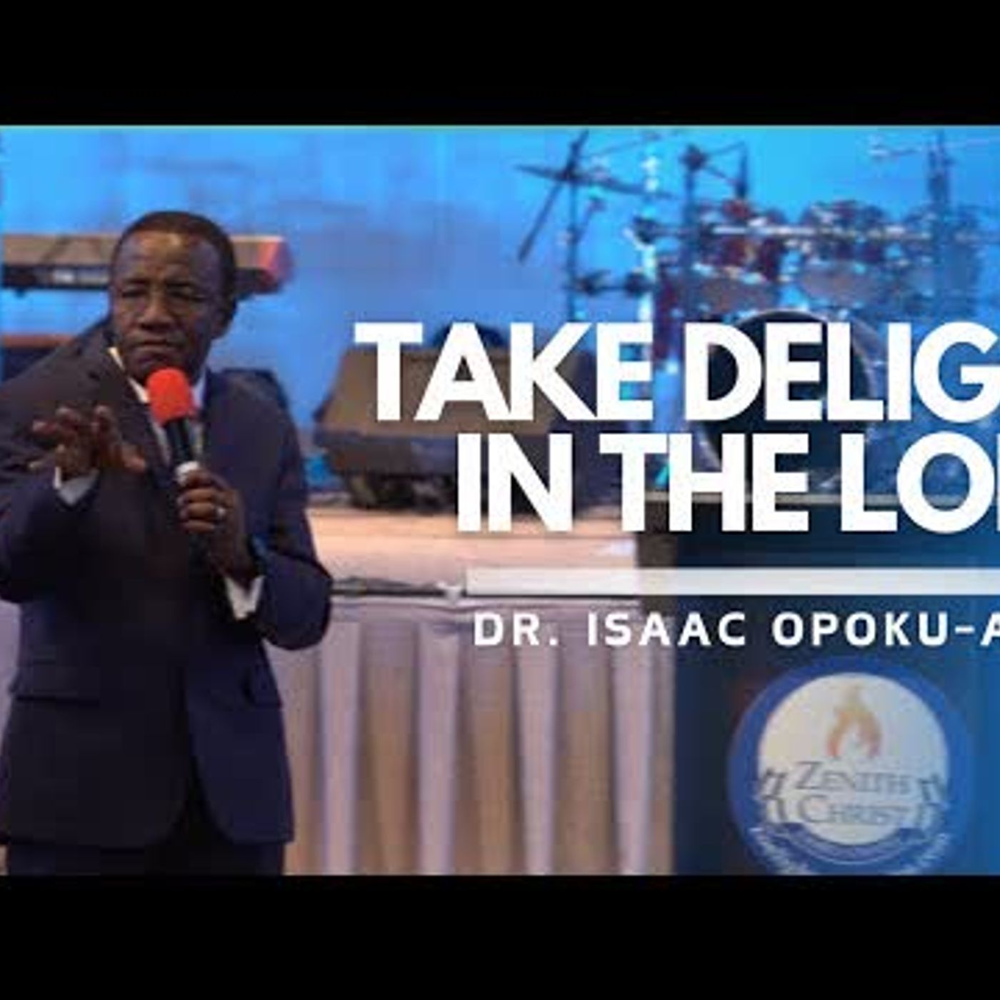 Take Delight In The Lord - Dr. Isaac Opoku-Asare episode artwork