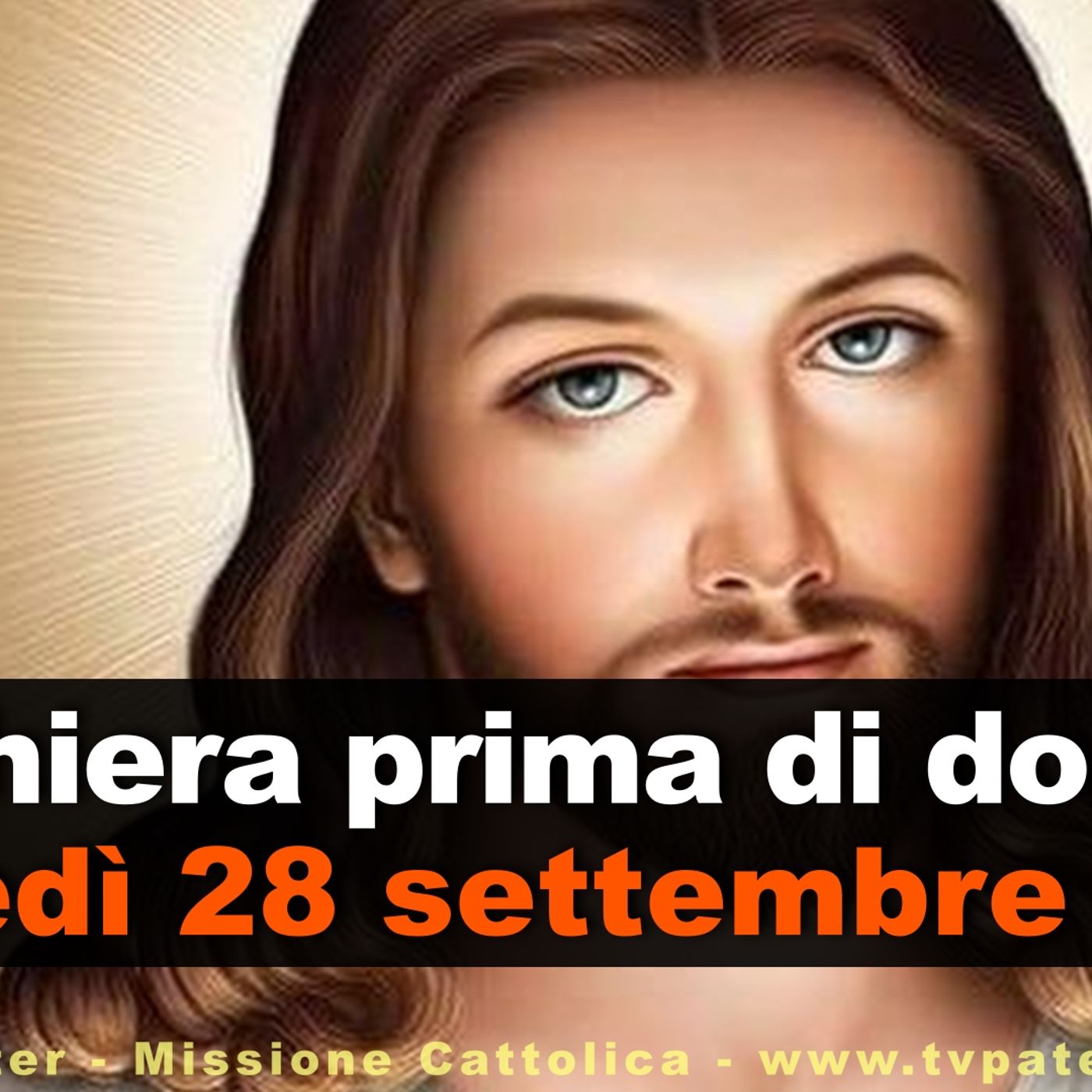 Preghiera prima di dormire LUNEDI 28 SETTEMBRE 2026 ❤️ Compieta - Lunedì XXVI Settimana T.O.