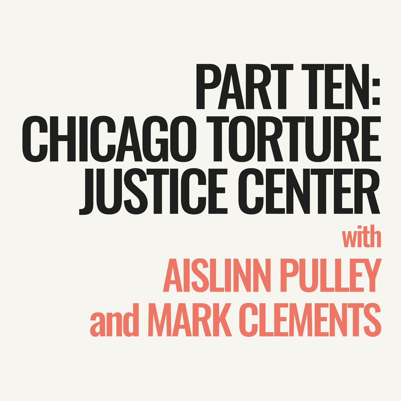 Episode 10 - Chicago Torture Justice Center with Aislinn Pulley and Mark Clements