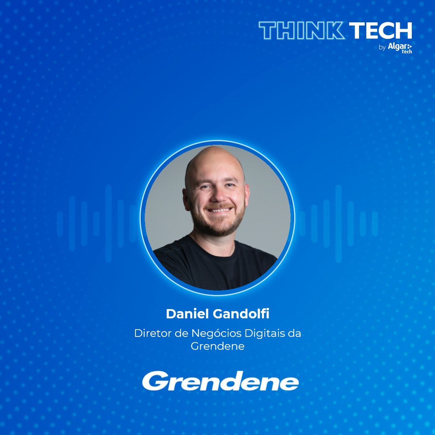 #080 Inovação para os pés: resultados da tecnologia na operação das indústrias | Daniel Gandolfi (Grendene) episode artwork