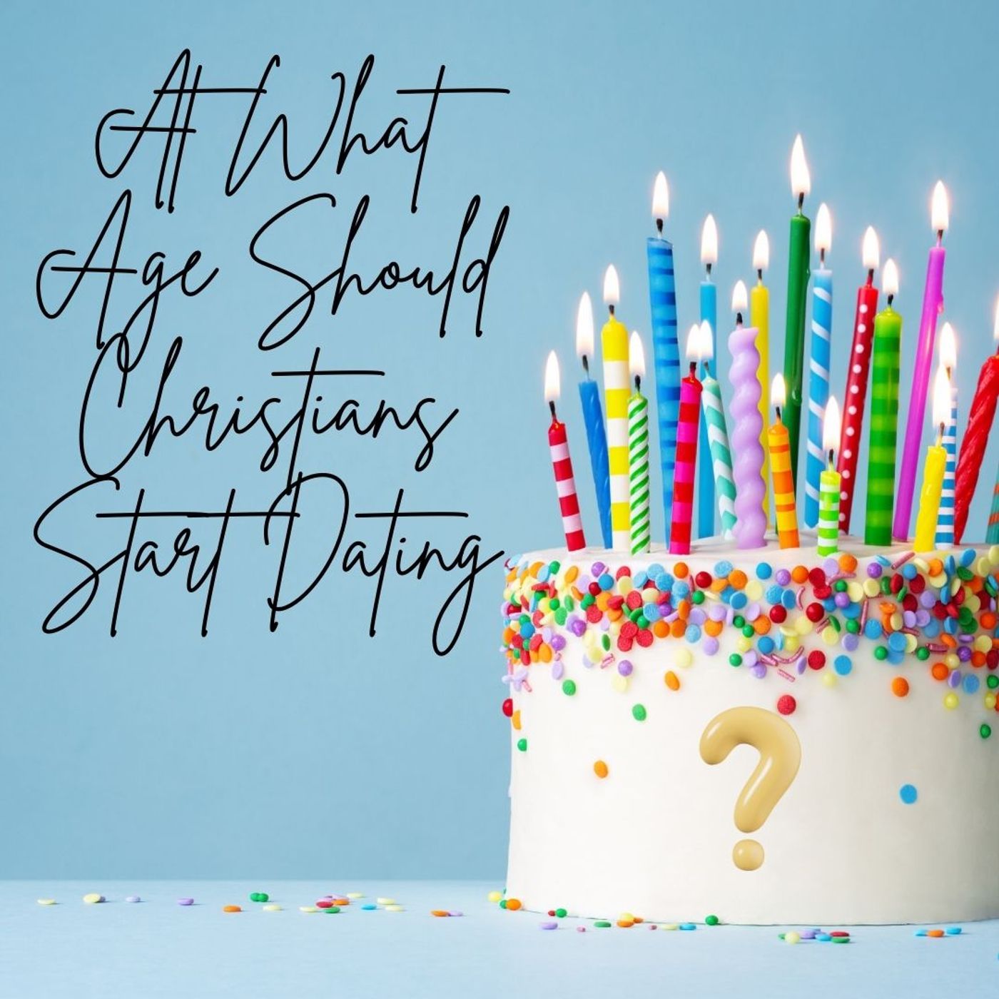 At What Age Should Christians Start Dating?