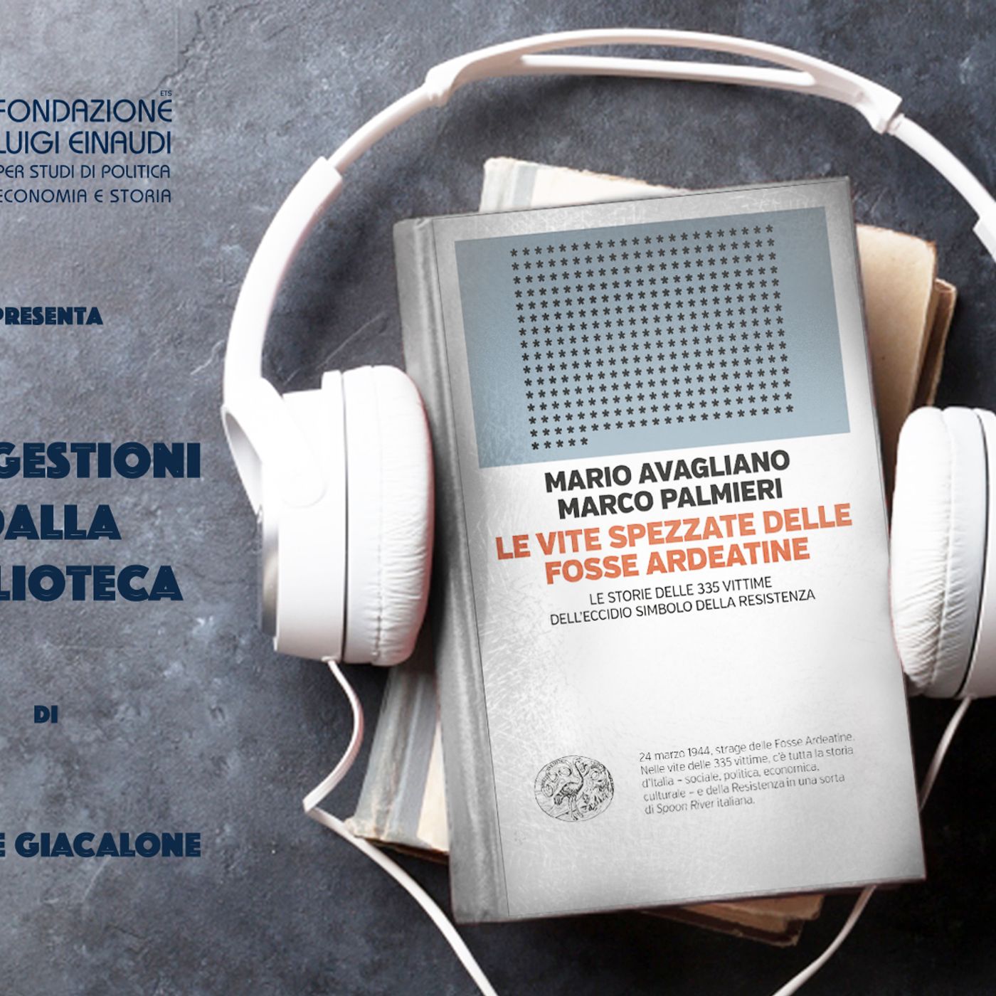 Mario Avagliano e Marco Palmieri - Le vite spezzate delle Fosse Ardeatine Mario Avagliano e Marco Palmieri - Le vite spezzate delle Fosse Ardeatine