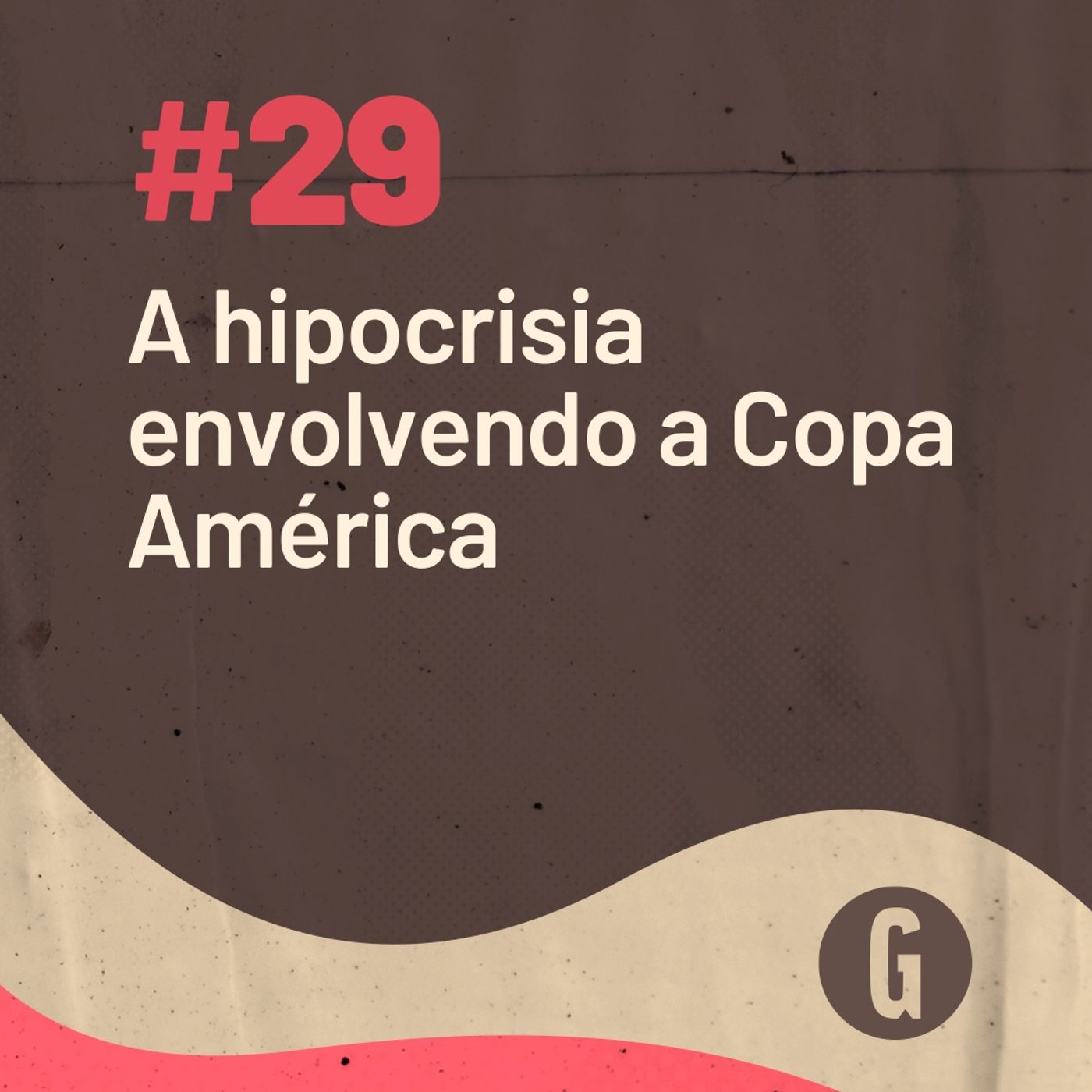 O Papo É #29: A hipocrisia envolvendo a Copa América episode artwork