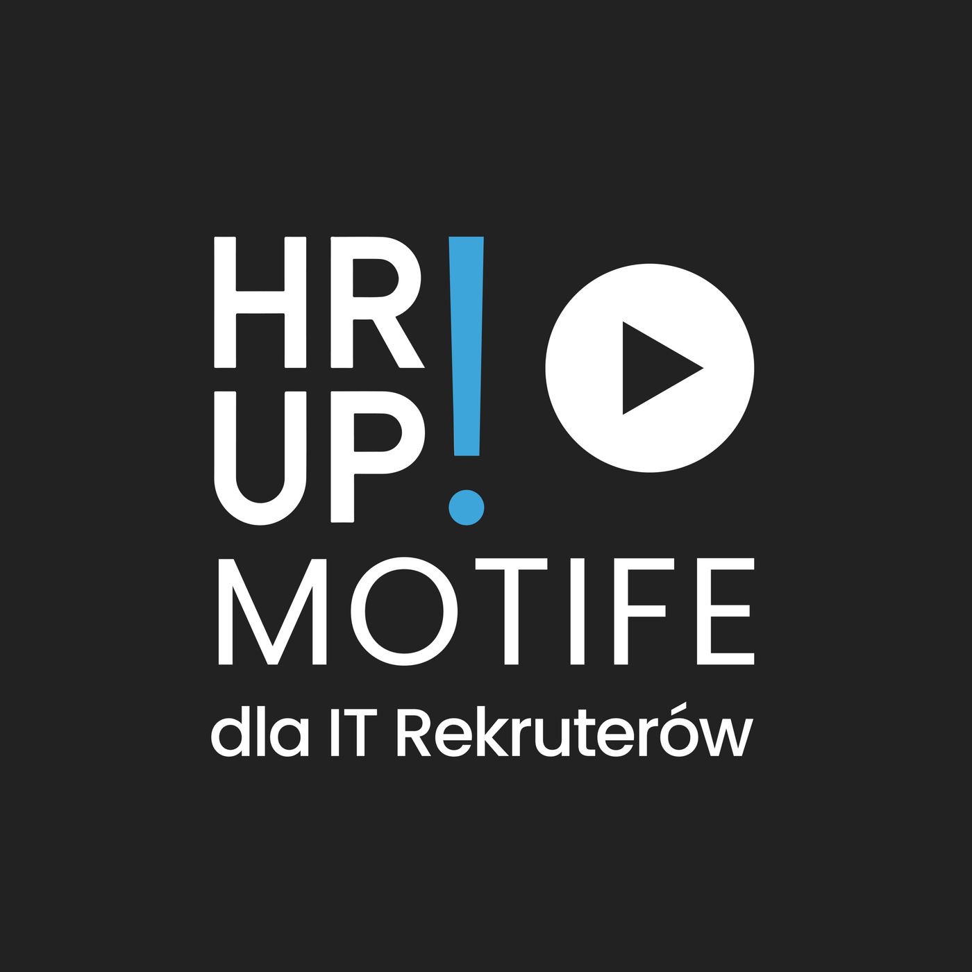 # 61 HR-UP! & MOTIFE dla IT Rekruterów: rozmowa z Krzyśkiem Kempińskim o rekrutacji IT okiem programisty cz.2