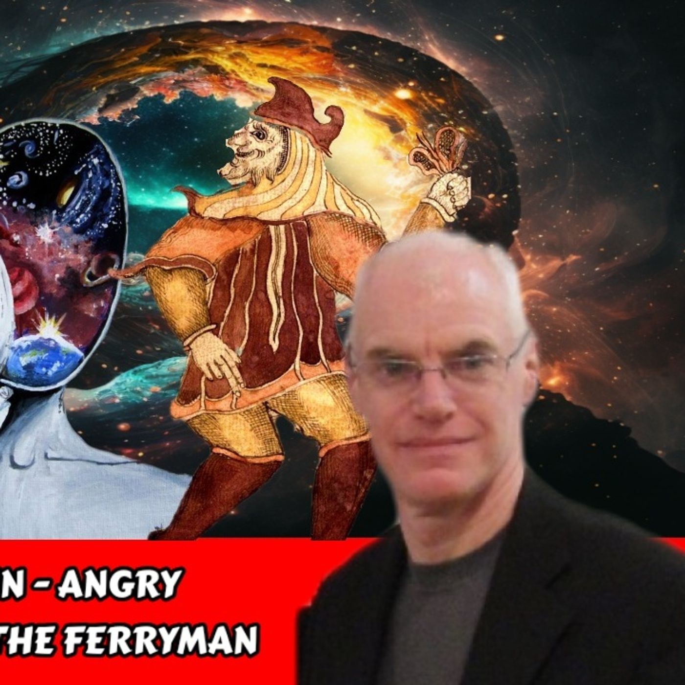 The Universe Within - Angry Egregores - Cheating the Ferryman | Anthony Peake