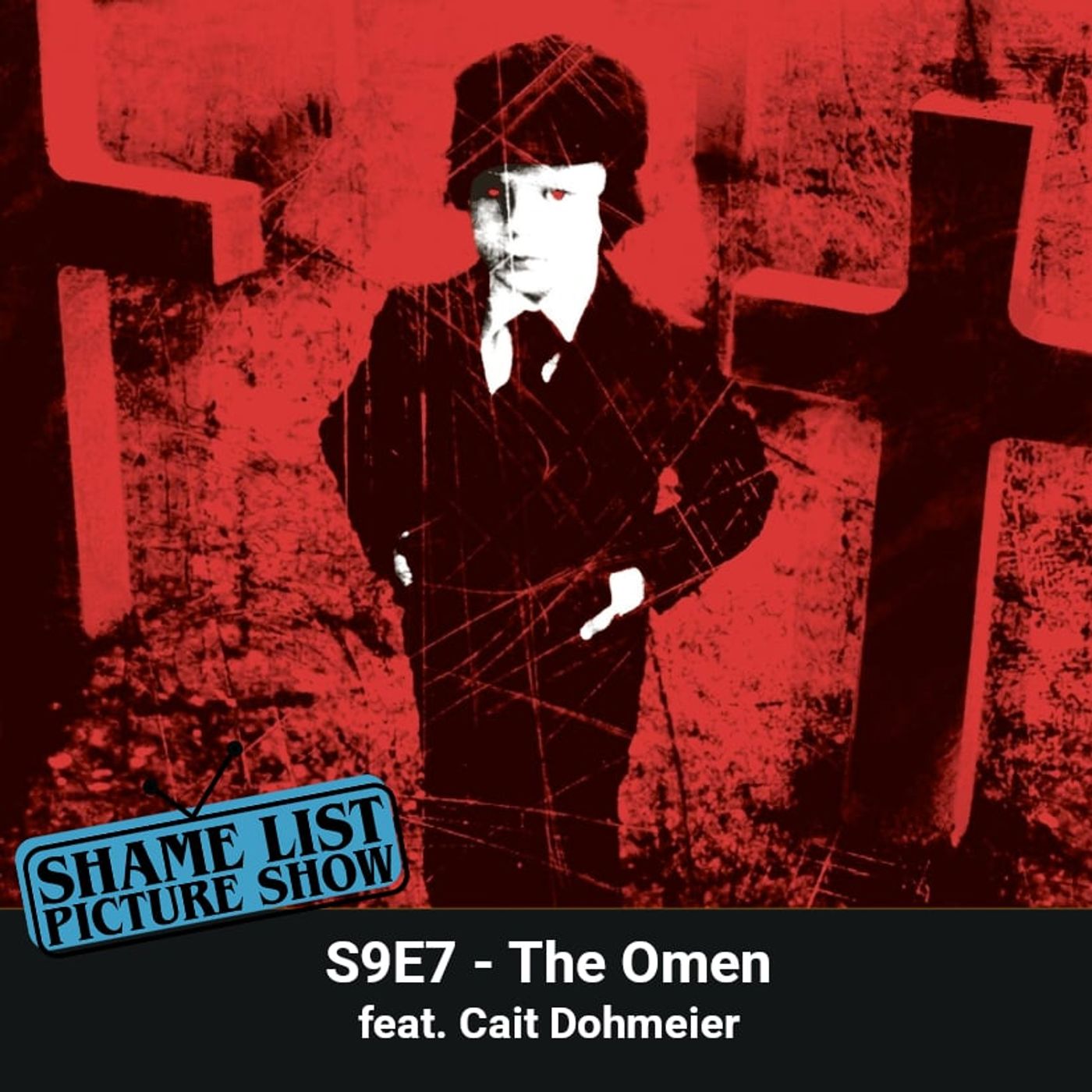 Shame List Picture Show S9E7 – THE OMEN feat. Cait Dohmeier