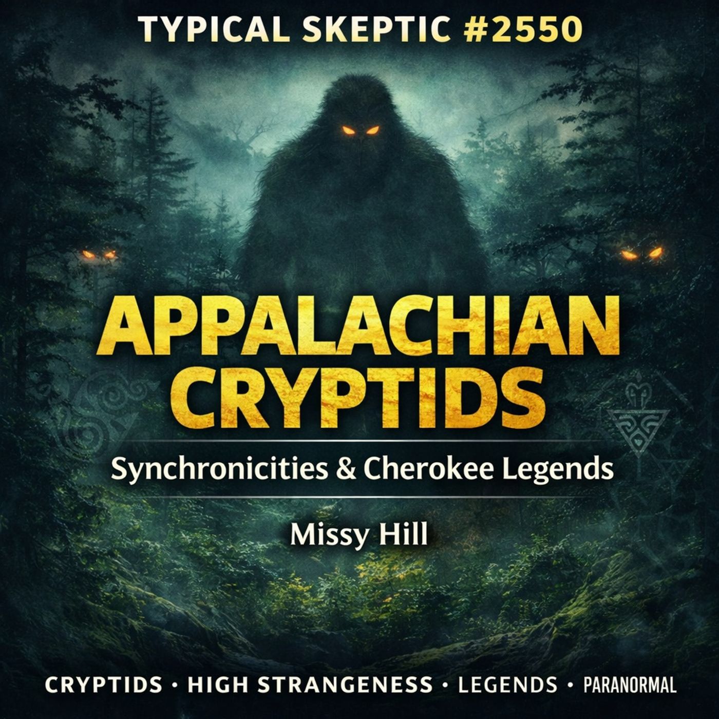 Weird Synchronicities, Appalachian Cryptids & Cherokee Legends - Missy Hill - Typical Skeptic # 2550