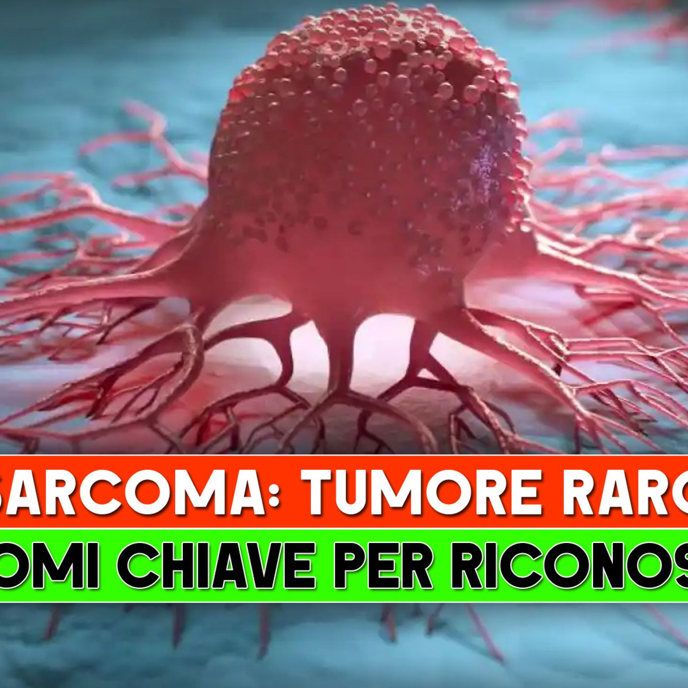Sarcoma, Tumore Raro: 5 Sintomi Chiave per la Riconoscenza Precoce! episode artwork