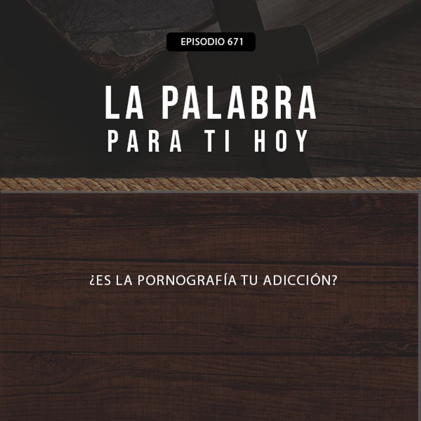 671: ¿Es la pornografía tu adicción?