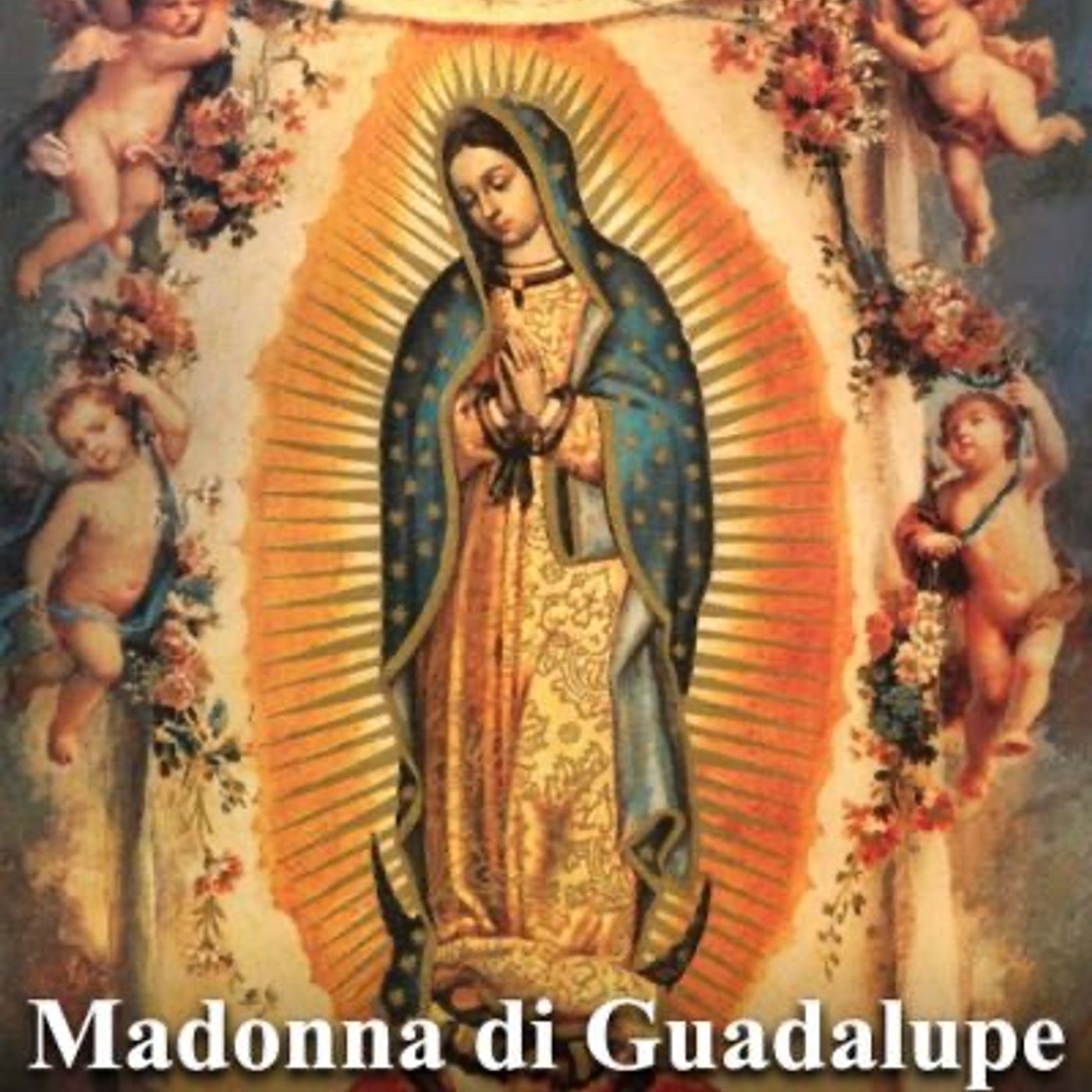 “Io ho midollo”. Benedizione nella DV (NS di Guadalupe 12-12-19) episode artwork