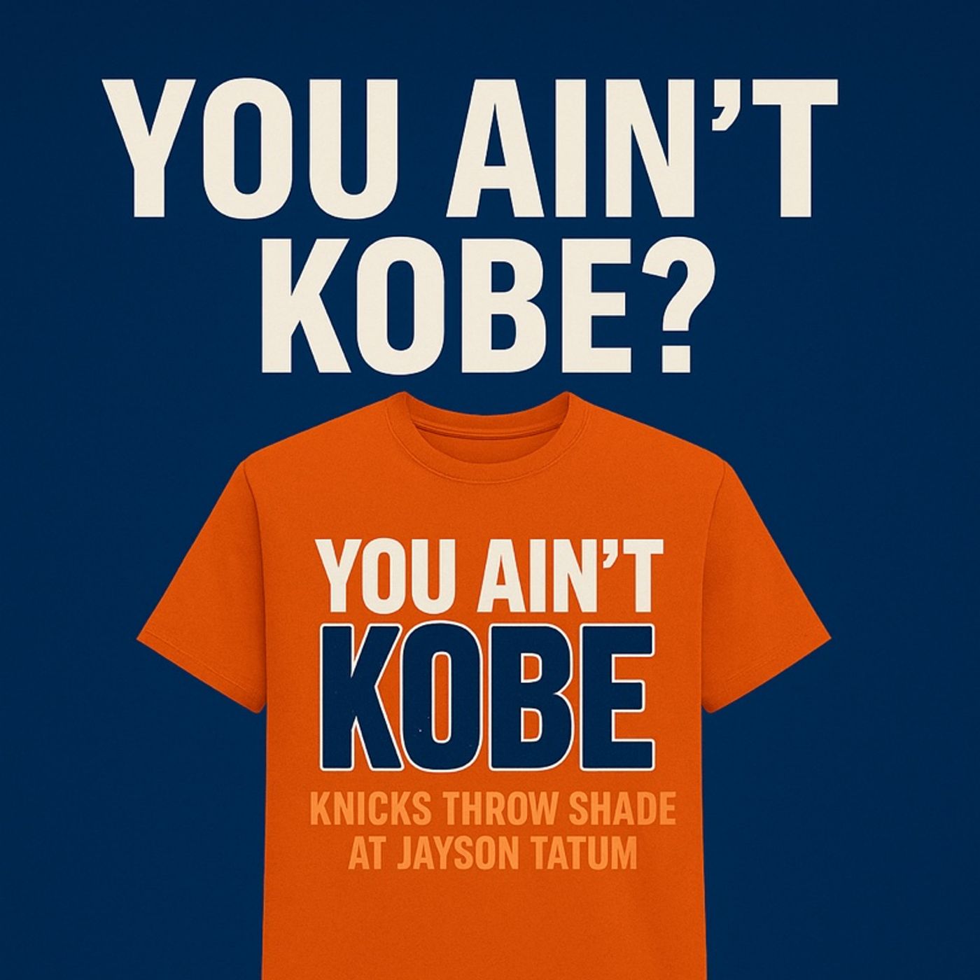You Ain’t Kobe?! Knicks Stir the Pot + NFL Trade Shocks episode artwork