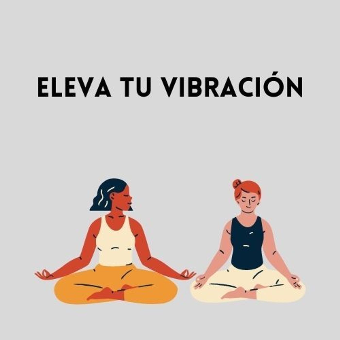Eleva tu vibración