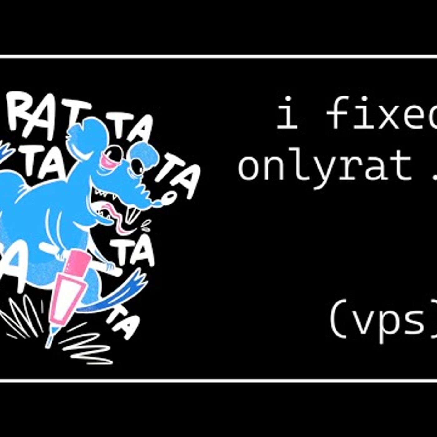 I FIXED ONLYRAT episode artwork